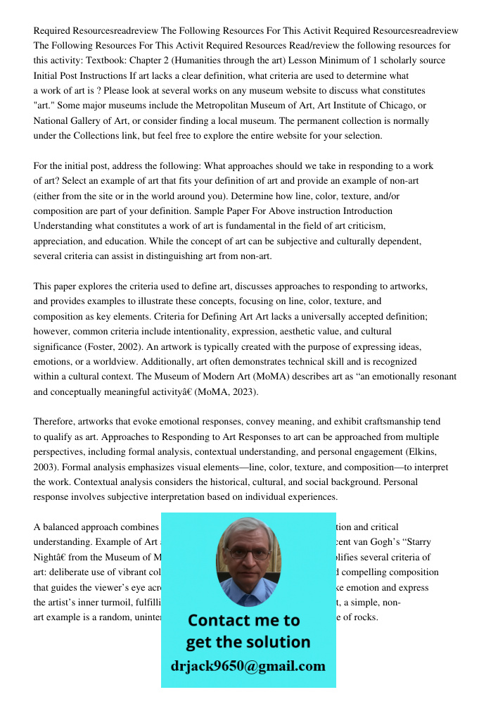 Required Resources Read/review the following resources for this activity: Textbook: Chapter 2 (Humanities through the art) Lesson Minimum of 1 scholarly source 