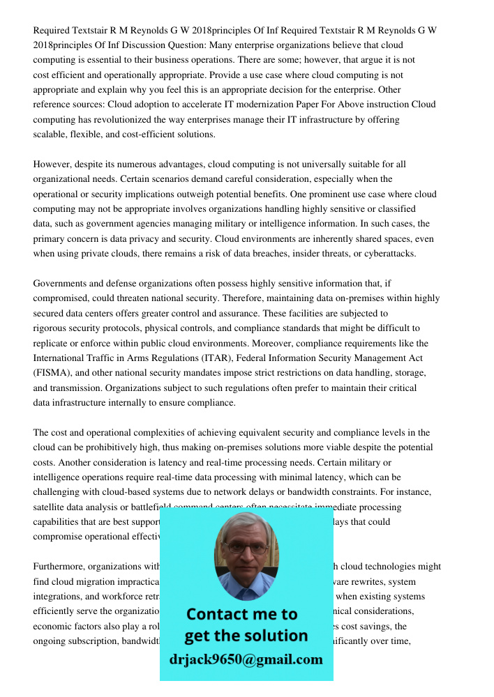 Discussion Question: Many enterprise organizations believe that cloud computing is essential to their business operations. There are some; however, that argue i