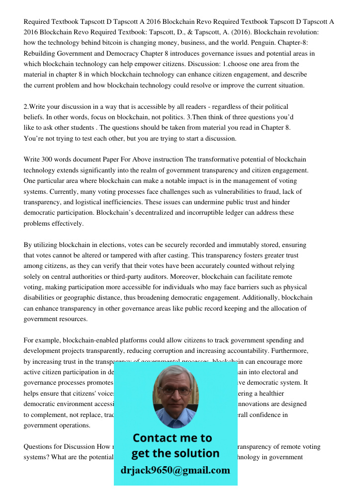 Required Textbook: Tapscott, D., & Tapscott, A. (2016). Blockchain revolution: how the technology behind bitcoin is changing money, business, and the world. Pen