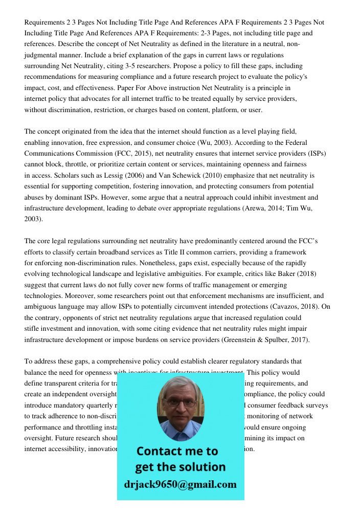 Requirements: 2-3 Pages, not including title page and references. Describe the concept of Net Neutrality as defined in the literature in a neutral, non-judgment