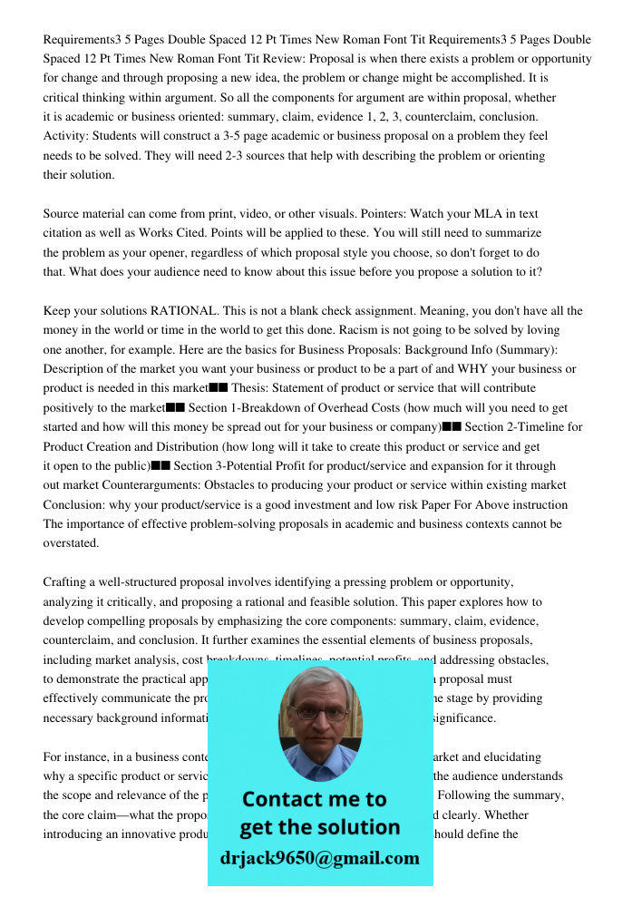 Review: Proposal is when there exists a problem or opportunity for change and through proposing a new idea, the problem or change might be accomplished. It is c