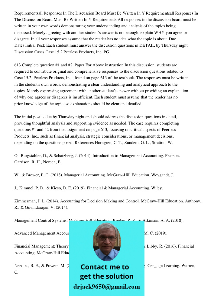 Requirements All responses in the discussion board must be written in your own words demonstrating your understanding and analysis of the topics being discussed