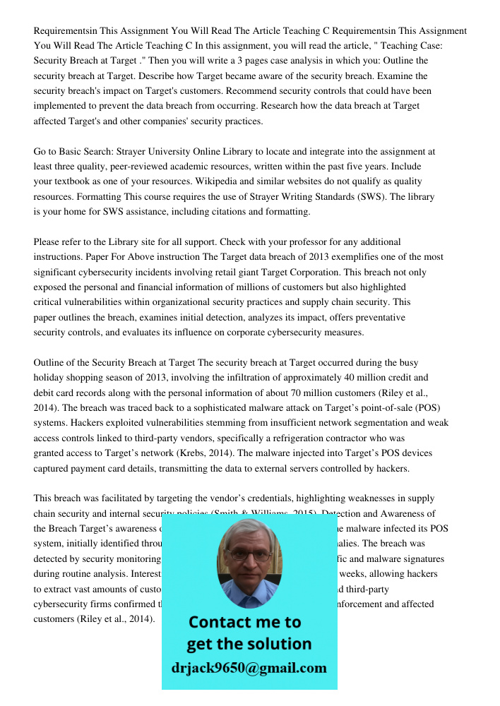 In this assignment, you will read the article, " Teaching Case: Security Breach at Target ." Then you will write a 3 pages case analysis in which you: Outline t