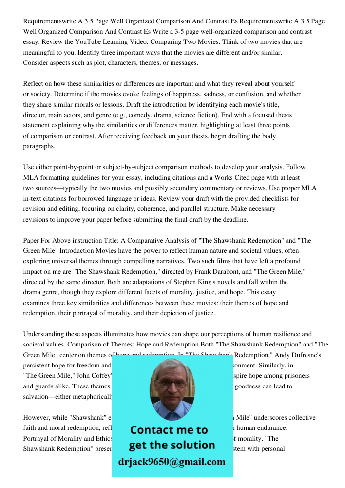 Write a 3-5 page well-organized comparison and contrast essay. Review the YouTube Learning Video: Comparing Two Movies. Think of two movies that are meaningful 