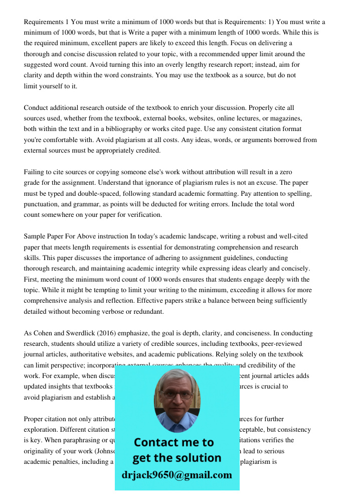 Write a paper with a minimum length of 1000 words. While this is the required minimum, excellent papers are likely to exceed this length. Focus on delivering a 