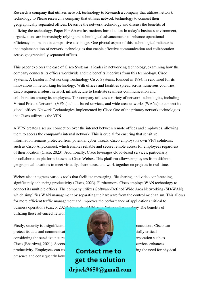 Please research a company that utilizes network technology to connect their geographically separated offices. Describe the network technology and discuss the be