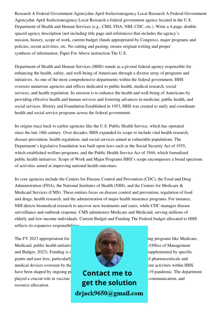 Research a federal government agency located in the U.S. Department of Health and Human Services (e.g., CMS, FDA, NIH, CDC, etc.). Write a 4-page, double-spaced