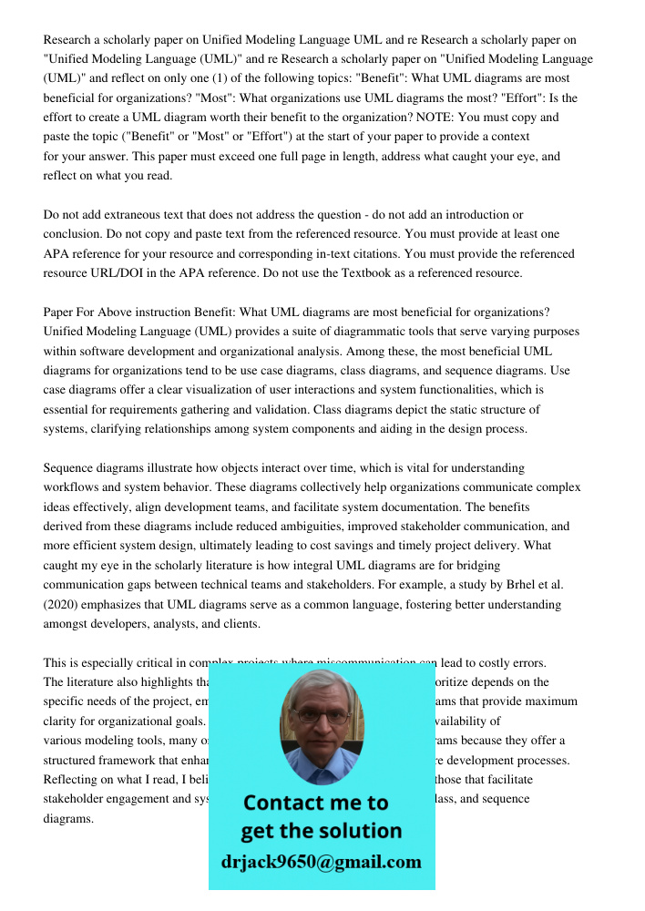 Research a scholarly paper on "Unified Modeling Language (UML)" and reflect on only one (1) of the following topics: "Benefit": What UML diagrams are most benef