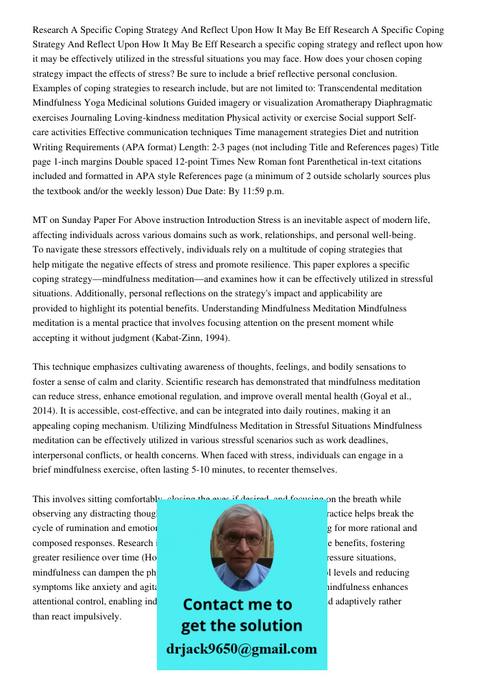 Research a specific coping strategy and reflect upon how it may be effectively utilized in the stressful situations you may face. How does your chosen coping st