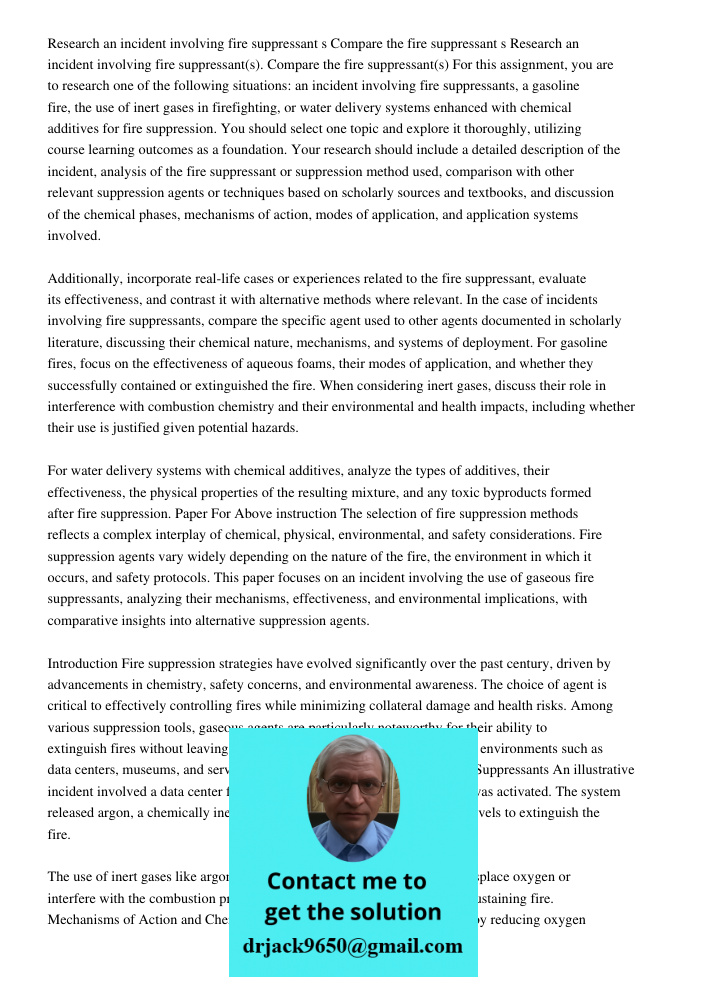 For this assignment, you are to research one of the following situations: an incident involving fire suppressants, a gasoline fire, the use of inert gases in fi