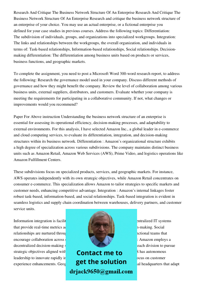Research and critique the business network structure of an enterprise of your choice. You may use an actual enterprise, or a fictional enterprise you defined fo