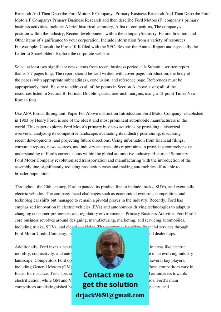 Research and then describe Ford Motors (F) company's primary business activities. Include: A brief historical summary, A list of competitors, The company's posi