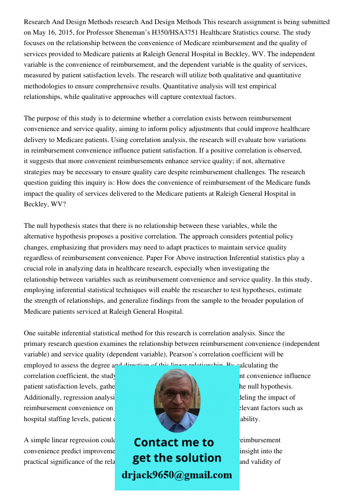 This research assignment is being submitted on May 16, 2015, for Professor Sheneman’s H350/HSA3751 Healthcare Statistics course. The study focuses on the relati
