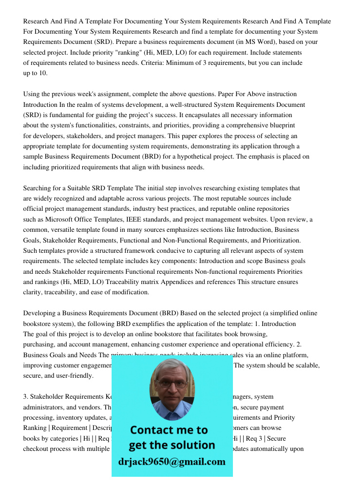 Research and find a template for documenting your System Requirements Document (SRD). Prepare a business requirements document (in MS Word), based on your selec