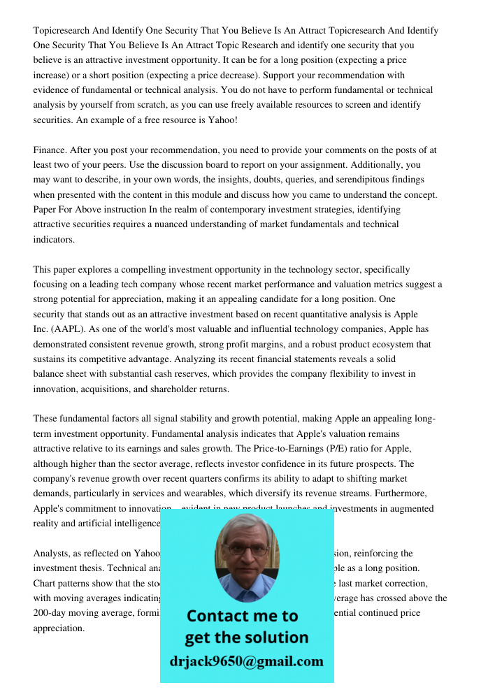 Topic Research and identify one security that you believe is an attractive investment opportunity. It can be for a long position (expecting a price increase) or