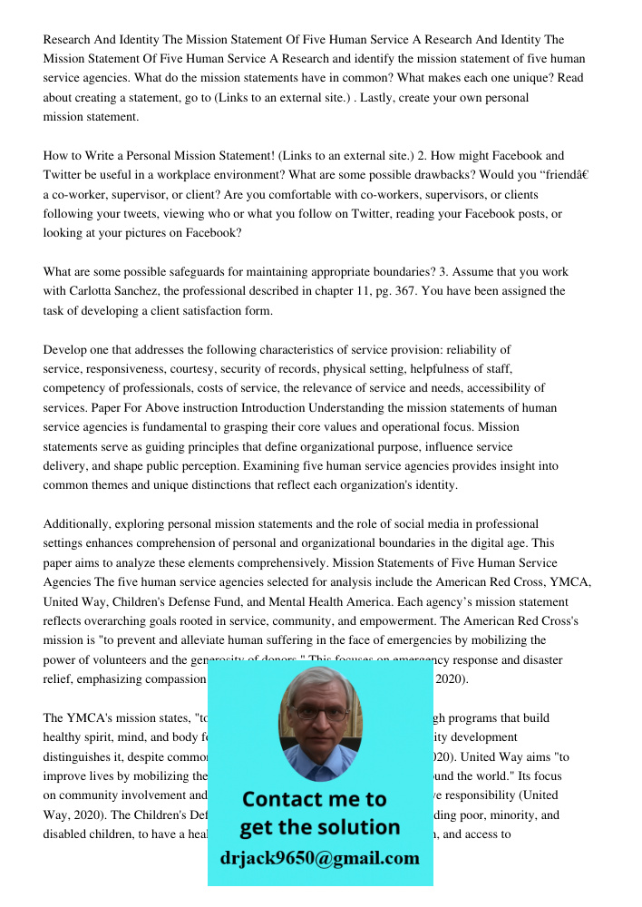 Research and identify the mission statement of five human service agencies. What do the mission statements have in common? What makes each one unique? Read abou