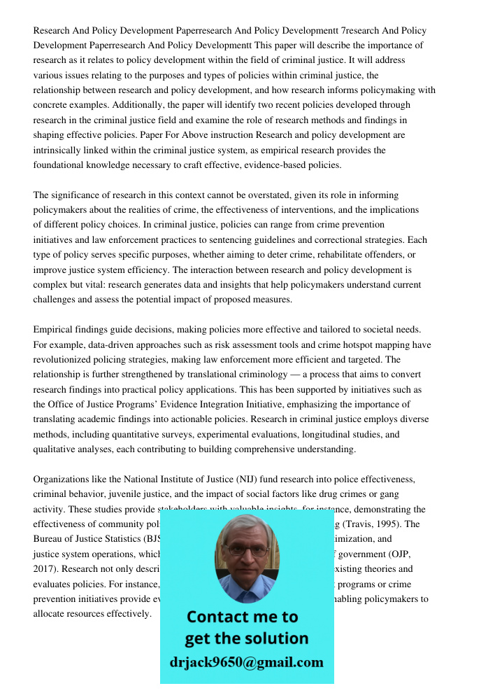 This paper will describe the importance of research as it relates to policy development within the field of criminal justice. It will address various issues rel