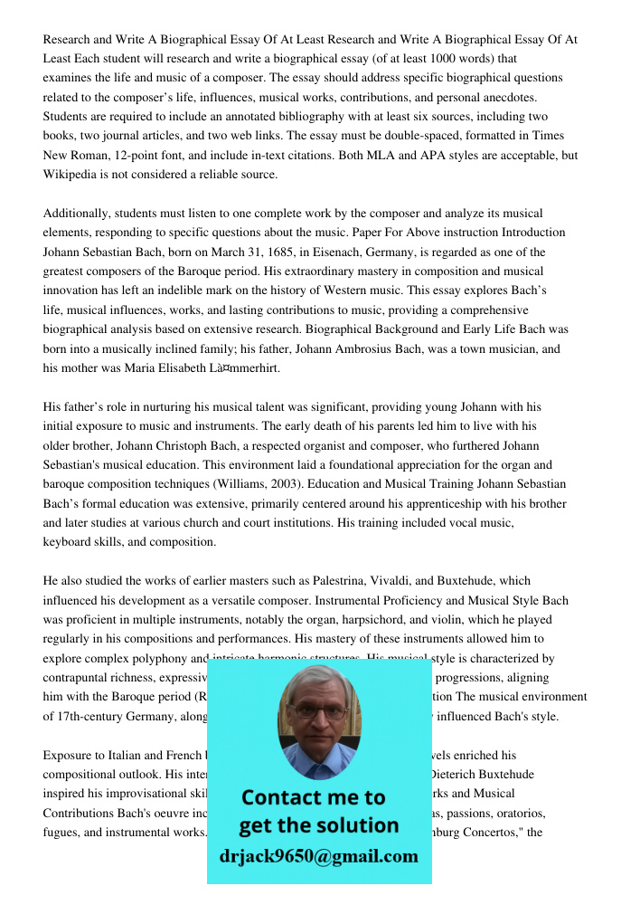 Each student will research and write a biographical essay (of at least 1000 words) that examines the life and music of a composer. The essay should address spec