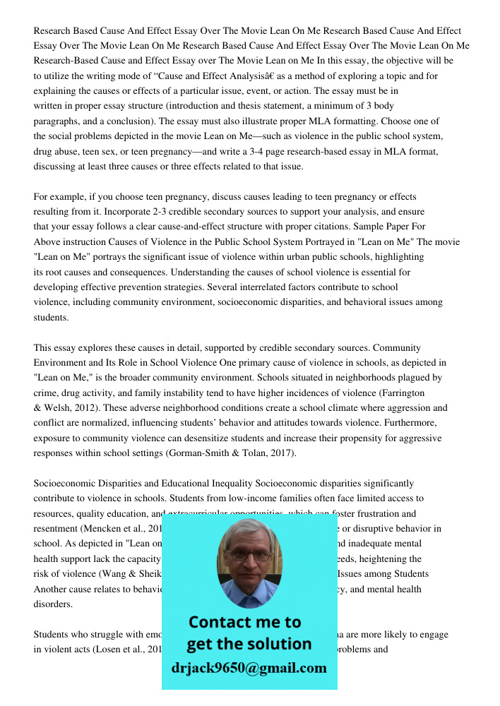 Research Based Cause And Effect Essay Over The Movie Lean On Me Research-Based Cause and Effect Essay over The Movie Lean on Me In this essay, the objective wil