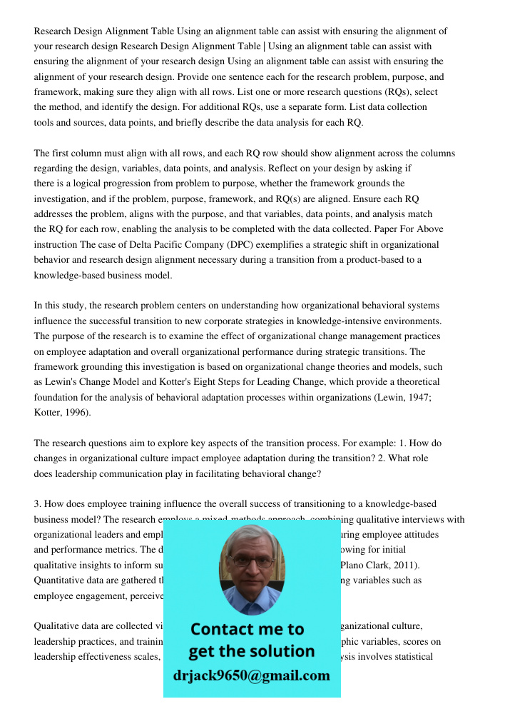 Using an alignment table can assist with ensuring the alignment of your research design. Provide one sentence each for the research problem, purpose, and framew