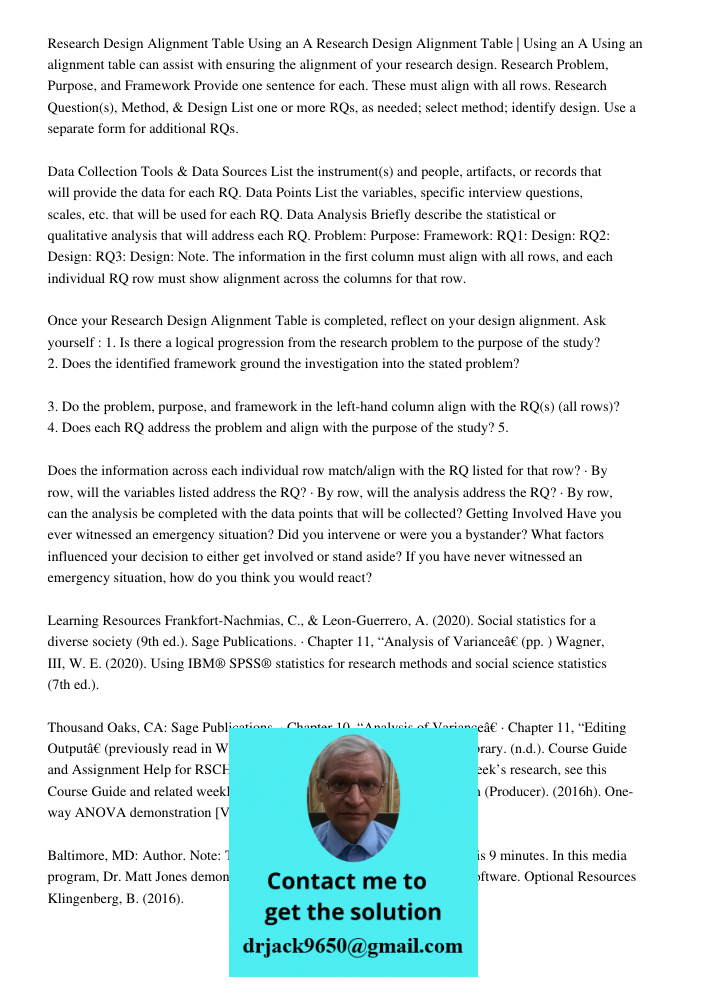 Using an alignment table can assist with ensuring the alignment of your research design. Research Problem, Purpose, and Framework Provide one sentence for each.