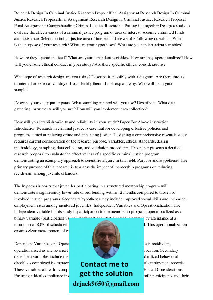 Research Design in Criminal Justice: Research Proposal Final Assignment: Comprehending Criminal Justice Research – Putting it altogether Design a study to evalu