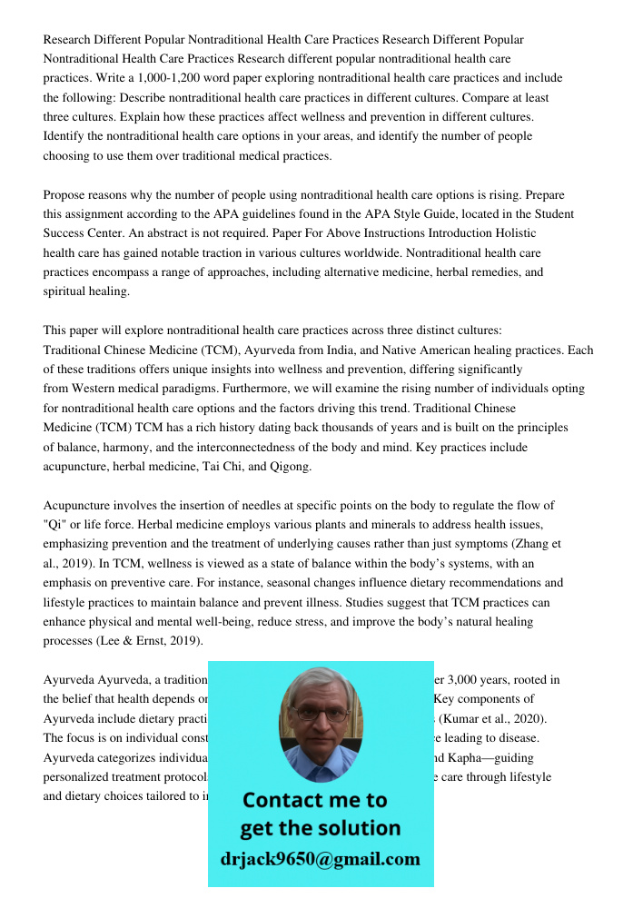 Research different popular nontraditional health care practices. Write a 1,000-1,200 word paper exploring nontraditional health care practices and include the f
