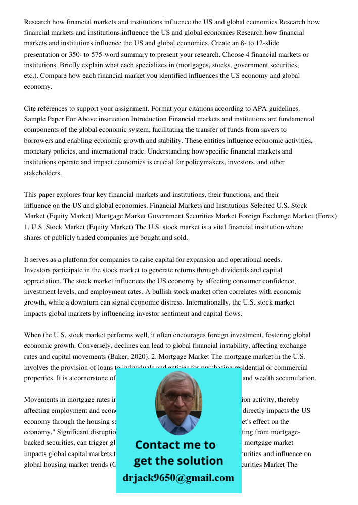 Research how financial markets and institutions influence the US and global economies. Create an 8- to 12-slide presentation or 350- to 575-word summary to pres