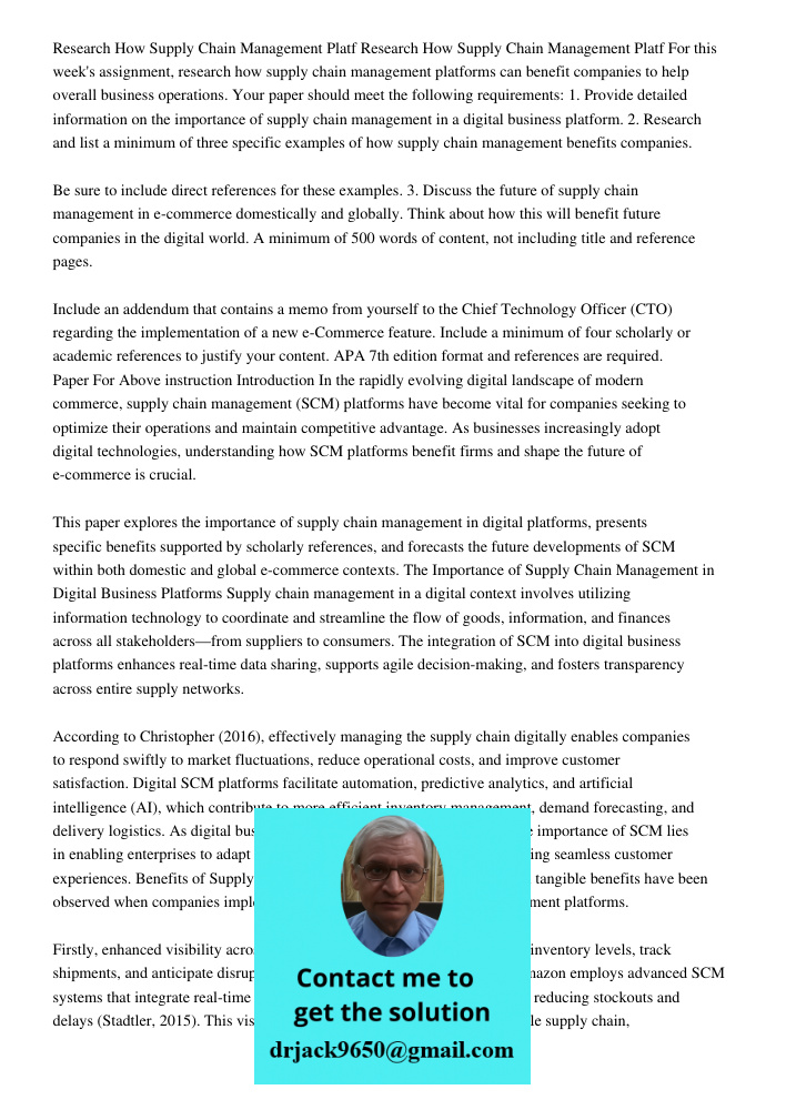 For this week's assignment, research how supply chain management platforms can benefit companies to help overall business operations. Your paper should meet the