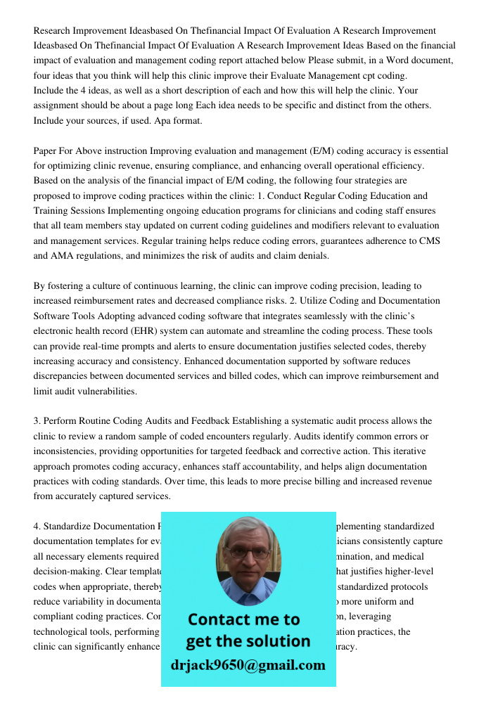 Research Improvement Ideas Based on the financial impact of evaluation and management coding report attached below Please submit, in a Word document, four ideas