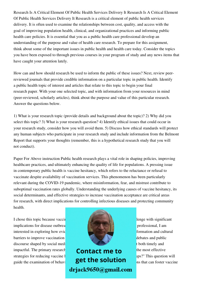 Research is a critical element of public health services delivery. It is often used to examine the relationships between cost, quality, and access with the goal