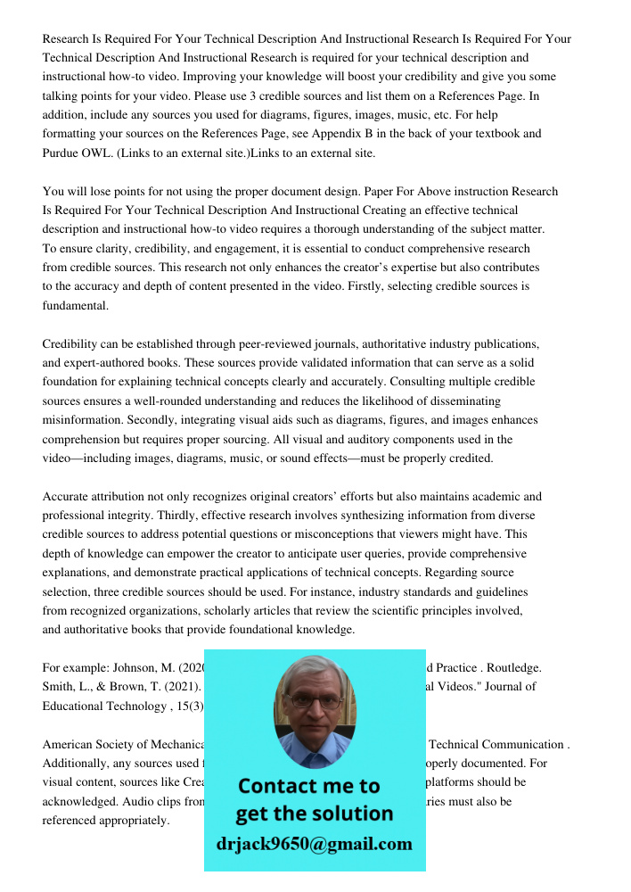 Research is required for your technical description and instructional how-to video. Improving your knowledge will boost your credibility and give you some talki