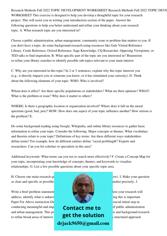 This exercise is designed to help you develop a thoughtful topic for your research project. This will assist you in writing your introduction section of the pap