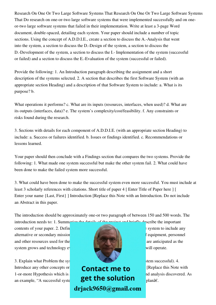 Do research on one-or-two large software systems that were implemented successfully and on one-or-two large software systems that failed in their implementation