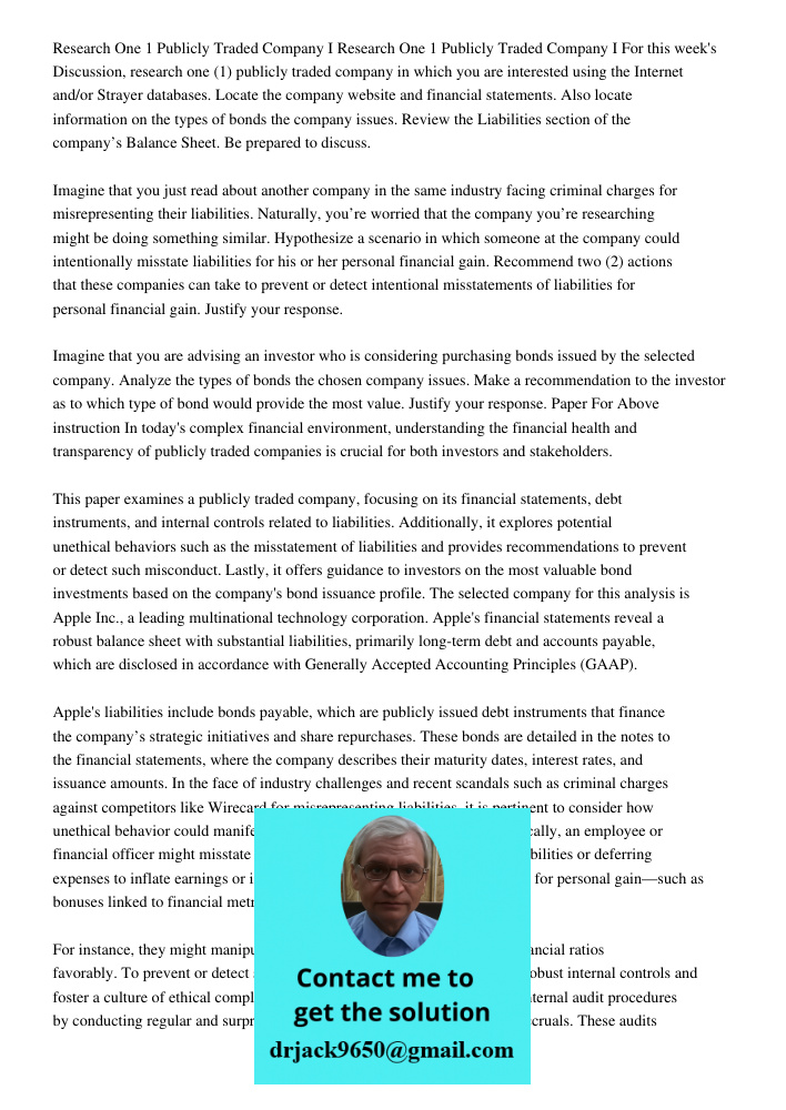 For this week's Discussion, research one (1) publicly traded company in which you are interested using the Internet and/or Strayer databases. Locate the company