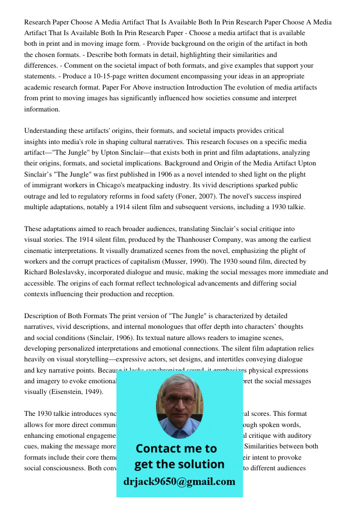 Research Paper - Choose a media artifact that is available both in print and in moving image form. - Provide background on the origin of the artifact in both th