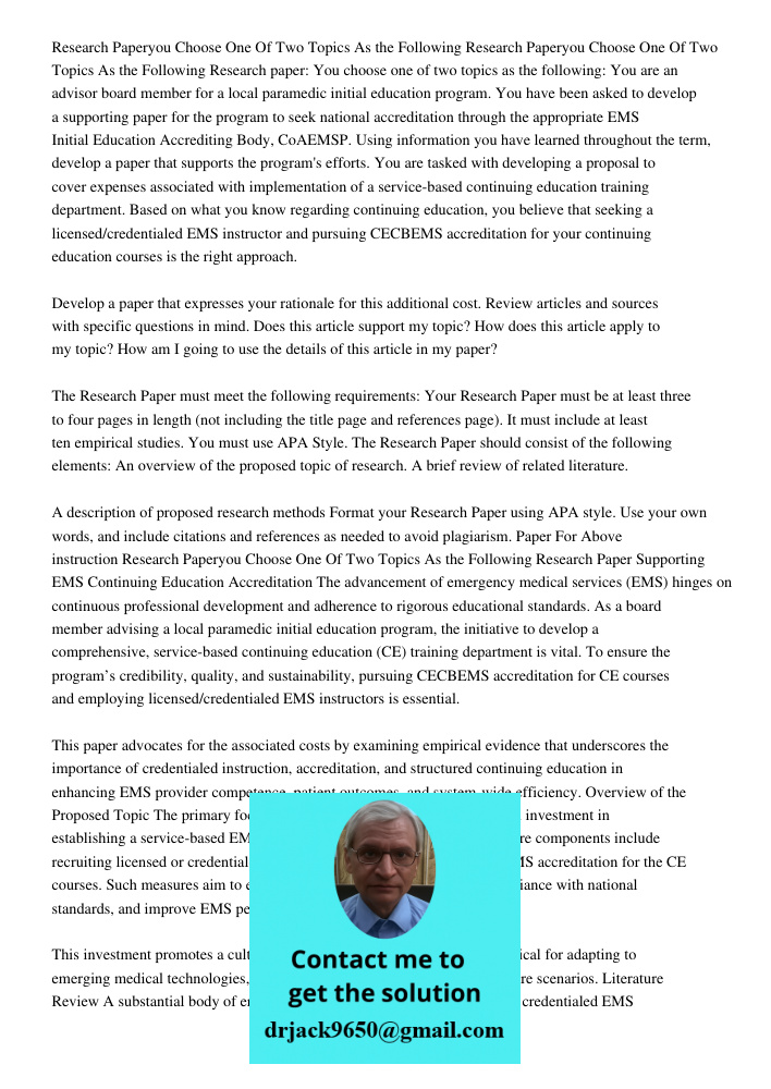 Research paper: You choose one of two topics as the following: You are an advisor board member for a local paramedic initial education program. You have been as