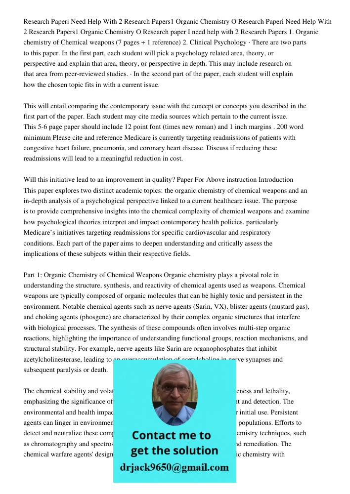 Research paper I need help with 2 Research Papers 1. Organic chemistry of Chemical weapons (7 pages + 1 reference) 2. Clinical Psychology · There are two parts 