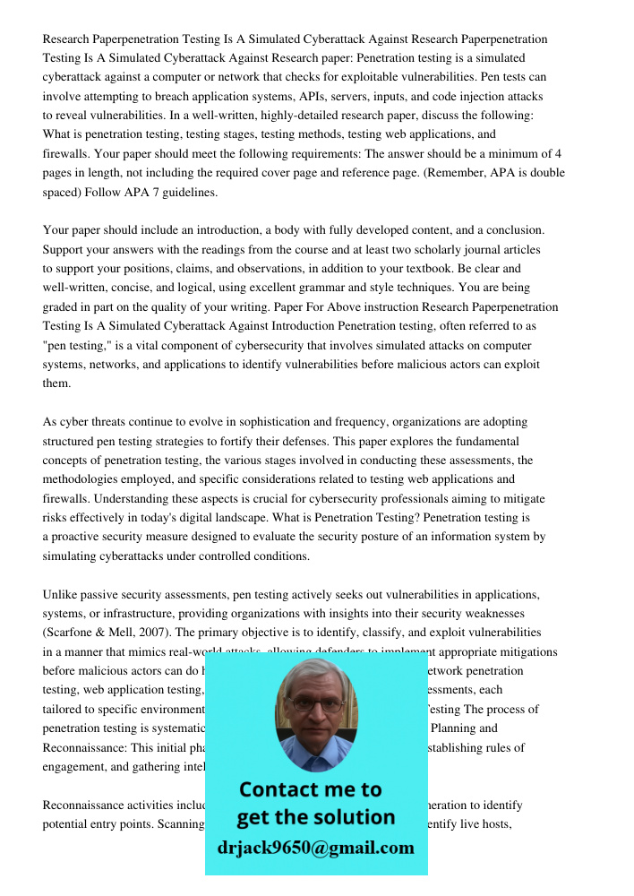 Research paper: Penetration testing is a simulated cyberattack against a computer or network that checks for exploitable vulnerabilities. Pen tests can involve 