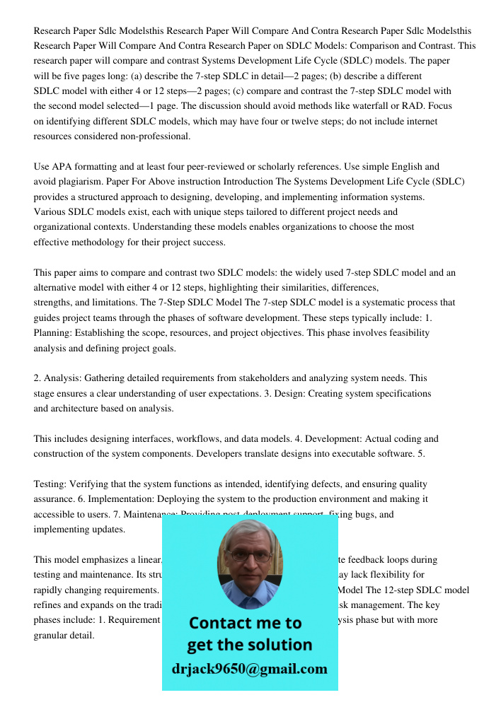 Research Paper on SDLC Models: Comparison and Contrast. This research paper will compare and contrast Systems Development Life Cycle (SDLC) models. The paper wi