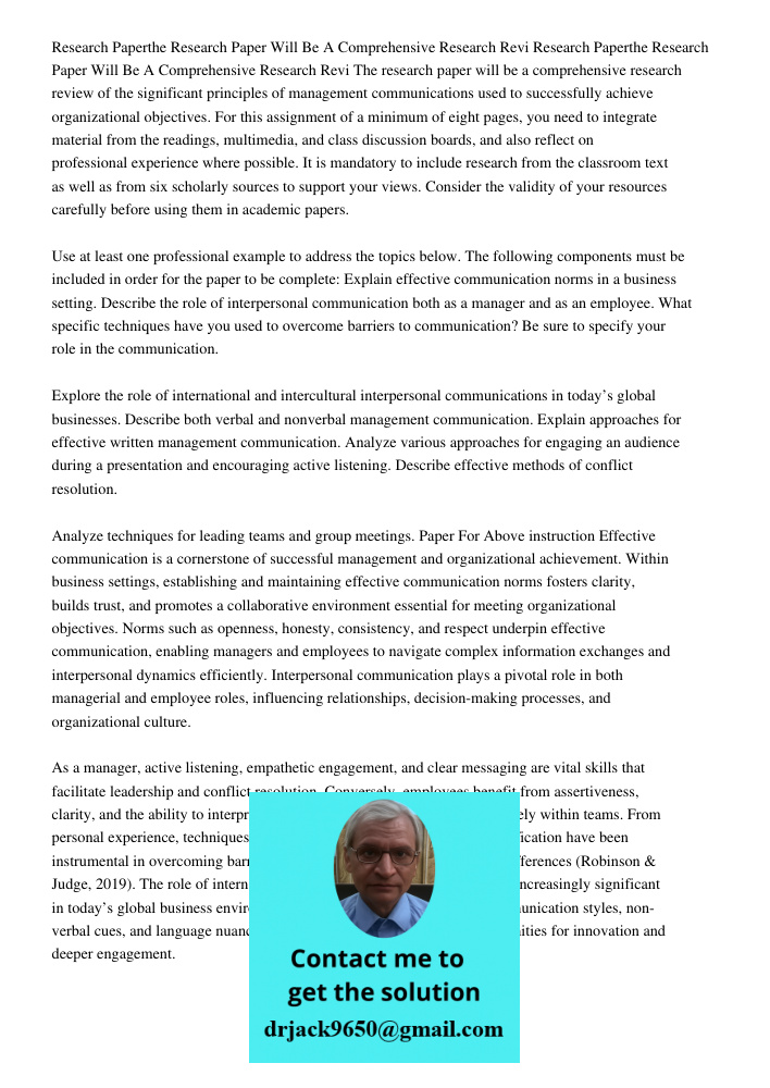 The research paper will be a comprehensive research review of the significant principles of management communications used to successfully achieve organizationa