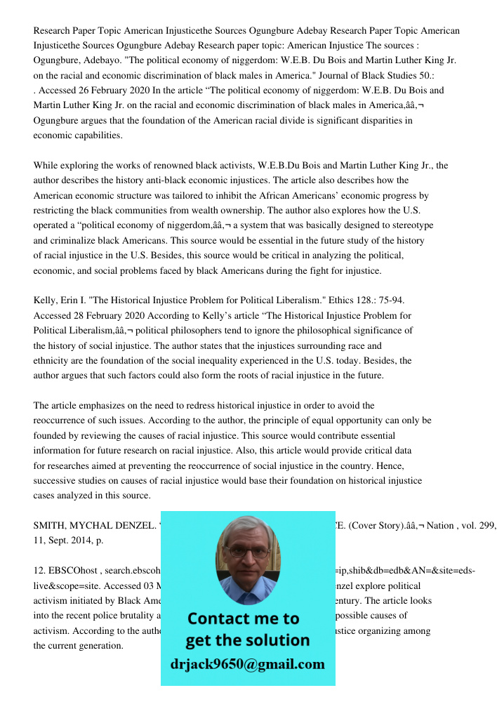 Research paper topic: American Injustice The sources : Ogungbure, Adebayo. "The political economy of niggerdom: W.E.B. Du Bois and Martin Luther King Jr. on the