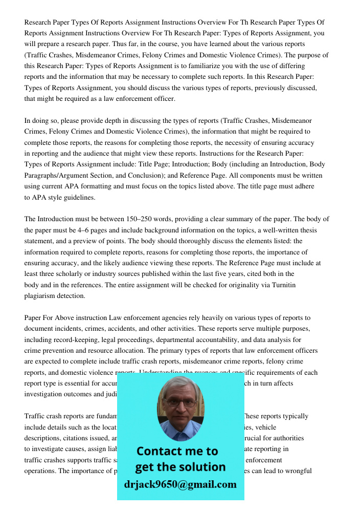Research Paper: Types of Reports Assignment, you will prepare a research paper. Thus far, in the course, you have learned about the various reports (Traffic Cra