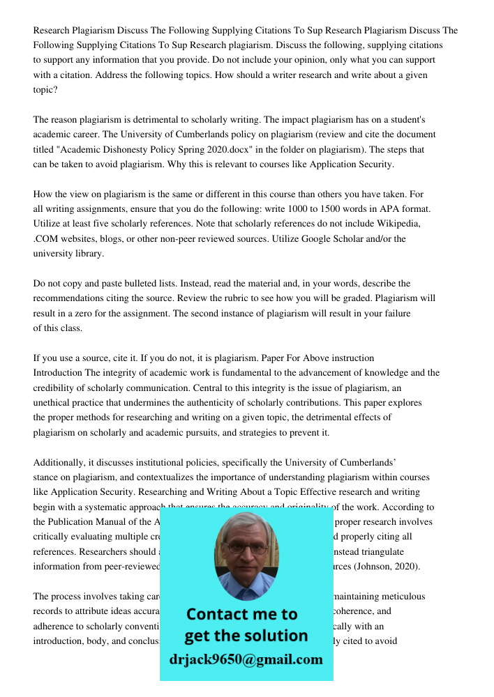 Research plagiarism. Discuss the following, supplying citations to support any information that you provide. Do not include your opinion, only what you can supp
