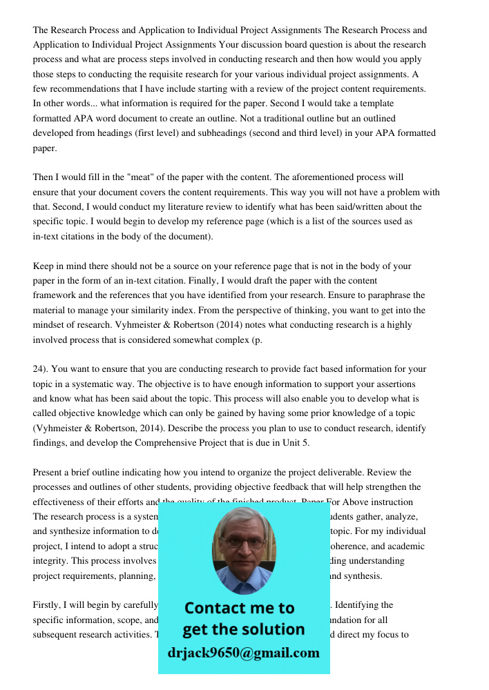 Your discussion board question is about the research process and what are process steps involved in conducting research and then how would you apply those steps