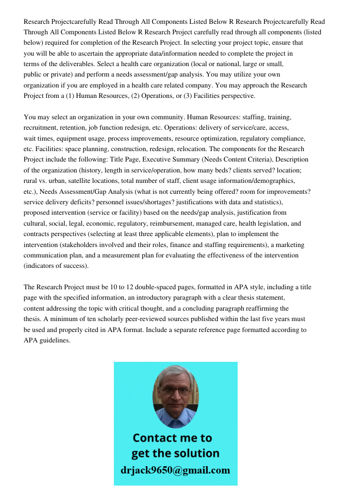 Research Project carefully read through all components (listed below) required for completion of the Research Project. In selecting your project topic, ensure t