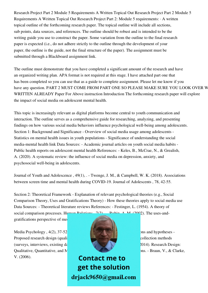 Research Project Part 2: Module 5 requirements: · A written topical outline of the forthcoming research paper. The topical outline will include all sections, su