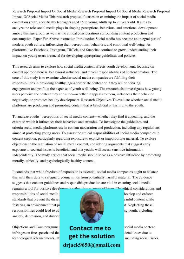 Research Proposal Impact Of Social Media This research proposal focuses on examining the impact of social media content on youth, specifically teenagers aged 15