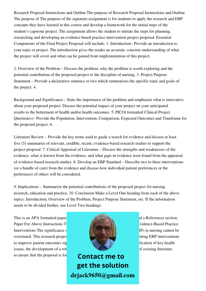 The purpose of the signature assignment is for students to apply the research and EBP concepts they have learned in this course and develop a framework for the 