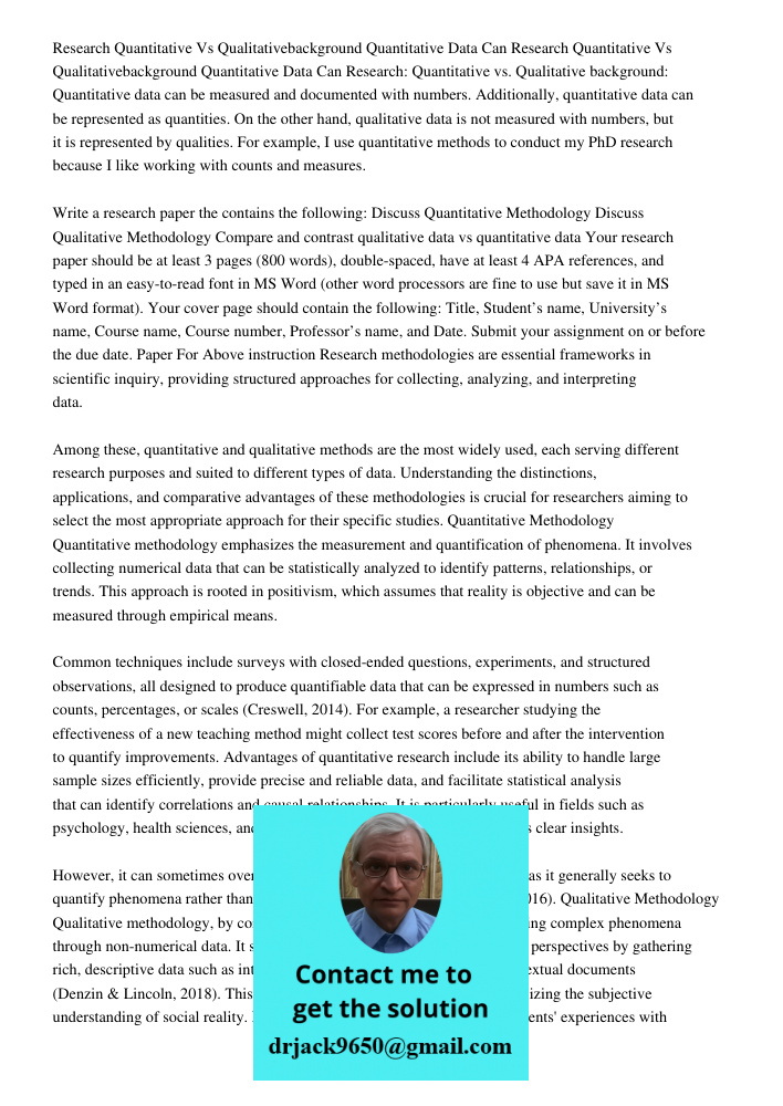 Research: Quantitative vs. Qualitative background: Quantitative data can be measured and documented with numbers. Additionally, quantitative data can be represe